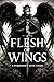 Flesh of Wings: A Forbidden...