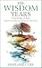 The Wisdom Years: A Spirituality of Aging