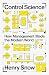 Control Science: How Manage...