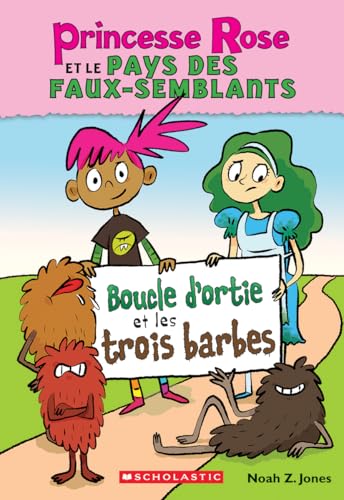 Princesse Rose Et Le Pays Des Faux-Semblants: N° 1 - Boucle d'Ortie Et Les Trois Barbes (Princess Pink and the Land of Fake-Believe) (French Edition)
