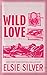 Wild Love: Rose Hill (Center Point Platinum Romance (Large Print))