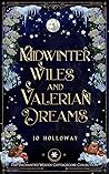 Midwinter Wiles and Valerian Dreams