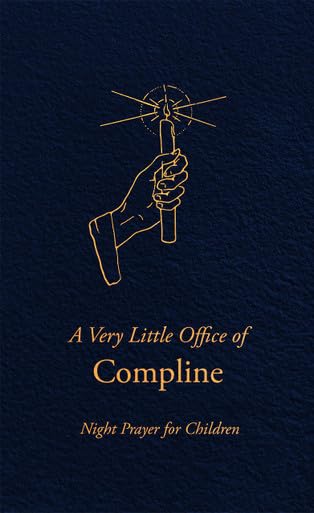 A Very Little Office of Compline: Night Prayer for Children (Paperback)