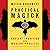 Practical Magick: Ancient Tradition and Modern Practice
