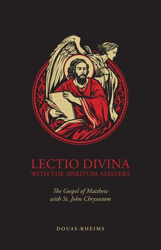 Lectio Divina with the Spiritual Masters: The Gospel of Matthew with St. John Chrysostom (Paperback)