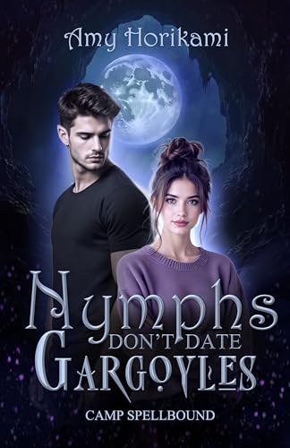Nymphs Don't Date Gargoyles (Paranormal Romance/Fated Mates) Urban Edition (Camp Spellbound (Urban Edition) Book 5)