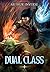 Dual Class: A LitRPG Adventure