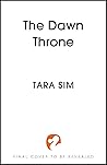 The Dawn Throne by Tara Sim