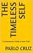 The Timeless Self: A Contem...