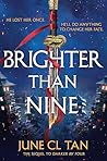 Brighter Than Nine by June C.L. Tan Brighter Than Nine by June C.L. Tan