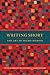 Writing Short: The Art of M...