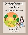 CeeJay Explores the Park: What Will She Discover?