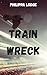 Train Wreck: A Paranormal R...