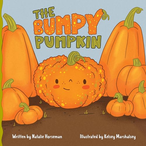 The Bumpy Pumpkin: A Read-Aloud Story About Embracing Differences and Loving Yourself (Kindle Edition)