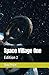 Space Village One: Edition 2