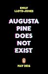 Augusta Pine Does Not Exist by Emily Lloyd-Jones