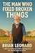 The Man Who Fixed Broken Things by Brian Leonard