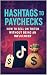 Hashtags to Paychecks: How ...