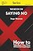 The Book On Saying No: How ...