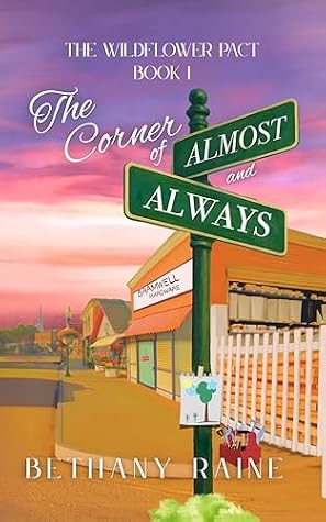 The Corner of Almost and Always: The Wildflower Pact Book 1