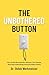 The Unbothered Button: How to Set Boundaries, Reclaim Your Peace, and Stop Absorbing Everyone Else’s Chaos