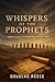 Whispers of the Prophets: I...