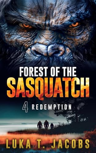 Forest of the Sasquatch IV: Redemption (Kindle Edition)