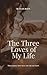 The Three Loves of My Life:...