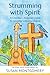 Strumming with Spirit: A Ch...