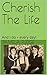 Cherish The Life: And I do ...