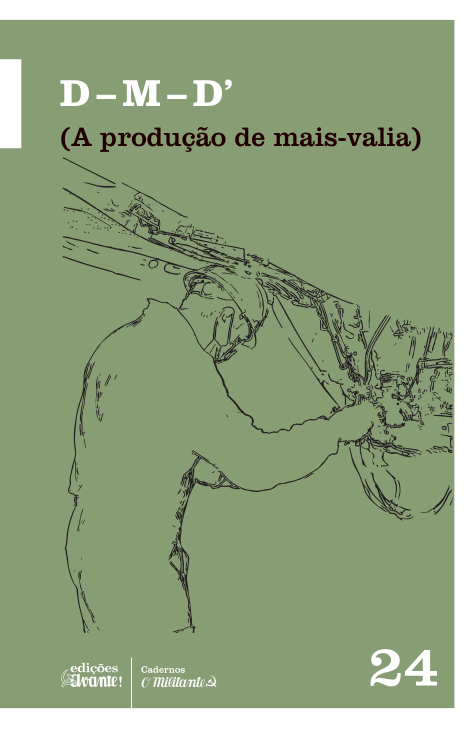 D – M – D’: A produção de mais-valia (Paperback)