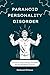 Paranoid Personality Disord...