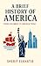A Brief History of America:...