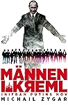 Männen i Kreml by Михаил Зыгарь