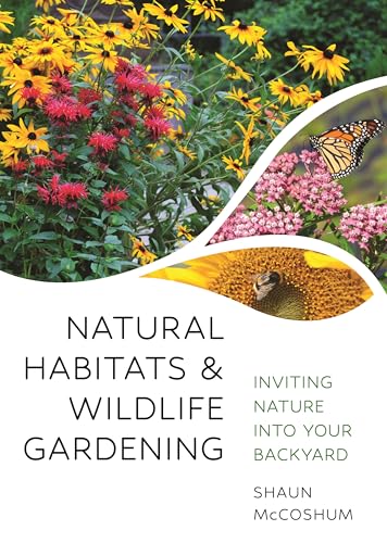 Natural Habitats and Wildlife Gardening: Inviting Nature into Your Backyard (Paperback)