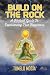 Build On The Rock: A Biblic...