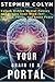 Your Brain Is A Portal: Unl...