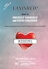 Vanished! How to Protect Yourself and Your Children
