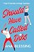 Should Have Called Dibs by Ana Blessing