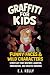 Graffiti for Kids: Funny Fa...