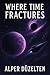 Where Time Fractures: A Black Hole Science Fiction Adventure