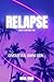 Relapse (Rave To Ruin Duet ...