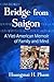 Bridge from Saigon by Hoangmai H. Pham