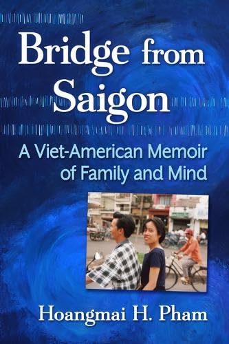 Bridge from Saigon: A Viet-American Memoir of Family and Mind (Paperback)