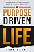 A Purpose Driven Life: A St...