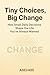 Tiny Choices, Big Change: Your Quick-Start Guide to Lasting Change
