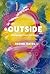 Outside: Photography, Poetry, Art & Essays