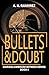 Bullets & Doubt