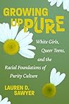 Growing Up Pure: ...