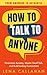 How to Talk to Anyone - From Awkward to Authentic  by Lena Callahan